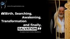 Birth, Searching, Awakening, Transforming and Salvation. - Ioan Croitor Bradescu, thoughtSeeker from Romania